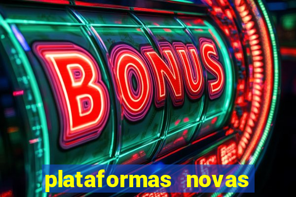 plataformas novas do tigrinho